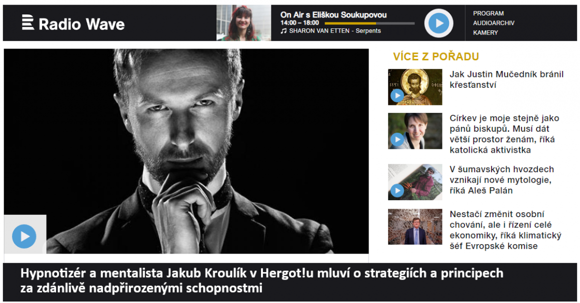 Český rozhlas: Hergot! – Hypnotizér Jakub Kroulík v Hergot!u mluví o strategiích a principech za zdánlivě nadpřirozenými schopnostmi
