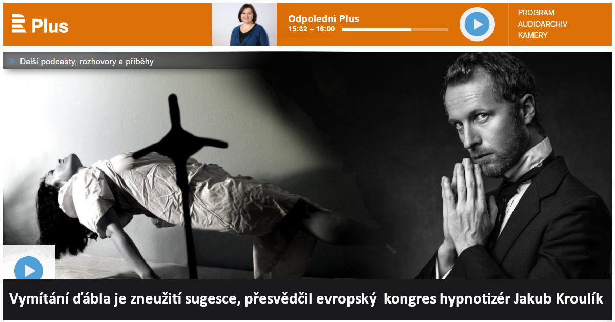 Vymítání Ďábla reportáž Českého rozhlasu o hypnotizérovi Jakubovi Kroulíkovi