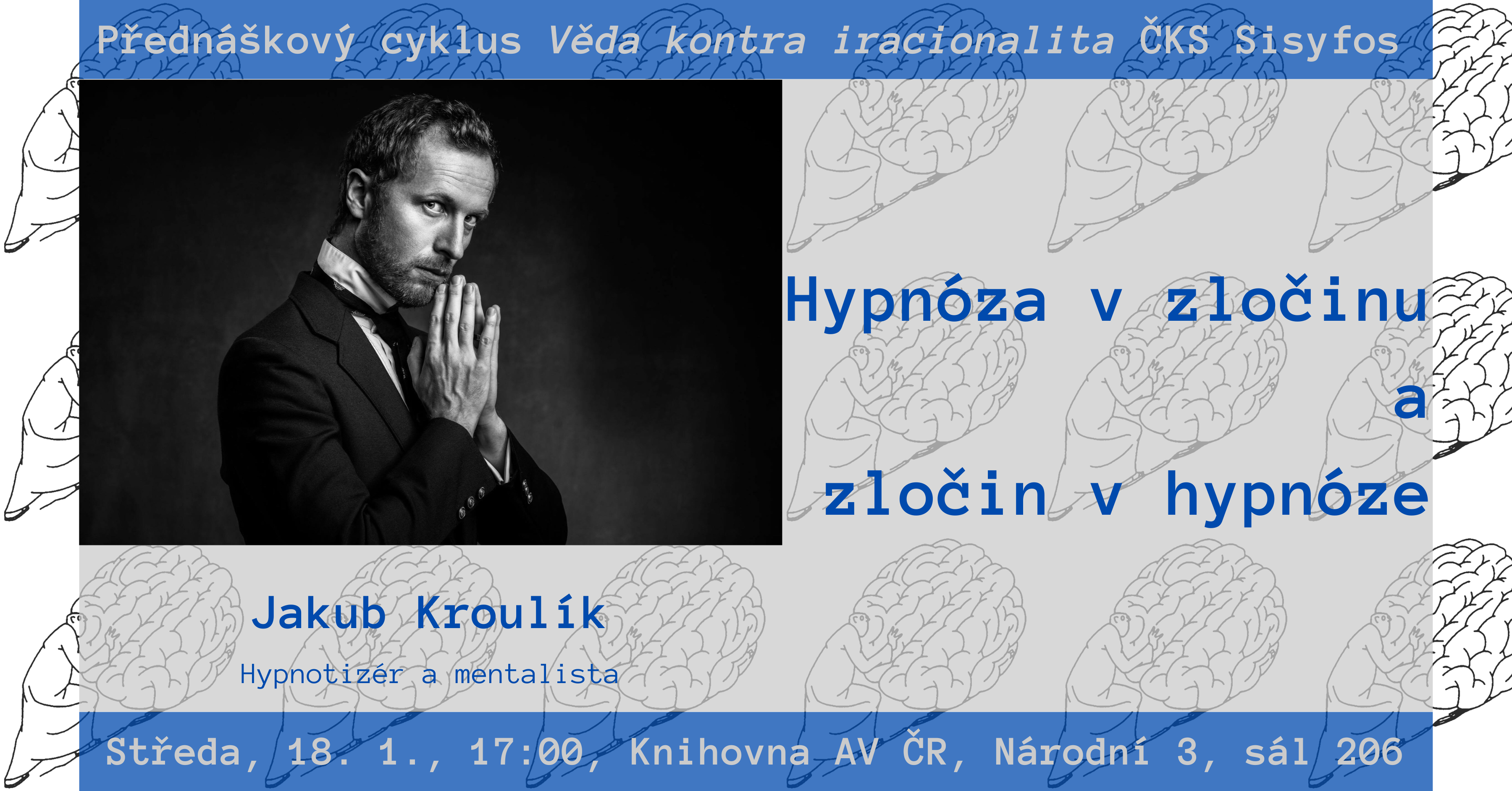 Hypnóza v zločinu a zločin v hypnóze_hypnotizér Jakub Kroulík